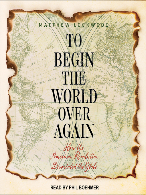 Title details for To Begin the World Over Again by Matthew Lockwood - Available